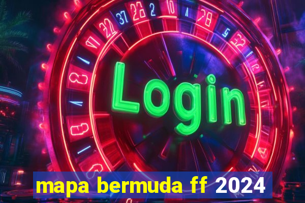 mapa bermuda ff 2024